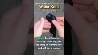 Canyoneering, Shorts #9 - Water Knot - essential knot of canyoneering (ONLY use with webbing)