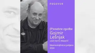 (P)osebne zgodbe: Gojmir Lešnjak - Gojc / vodi Denis Malačič