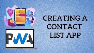 PWA Tutorial for Beginners - Creating A Contact List App