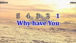 Why Have You Chosen Me - Key of C (Karaoke)