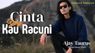 CINTA YANG KAU RACUNI - AJAY TAURUS - Lagu Slow Rock Ballad Patah Hati