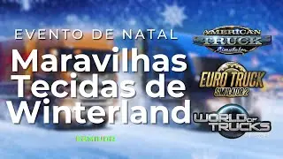 TUDO sobre o evento de Natal 2025 no ATS e ETS2 - Evento Maravilhas Tecidas de Winterland