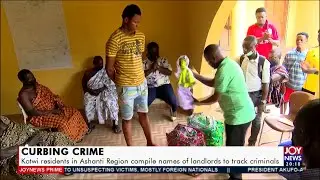 Kotwi residents in Ashanti Region compile names of landlords to track criminals (4-5-21)