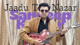 Jadu Teri Nazar | Sandeep Kumar Anand
