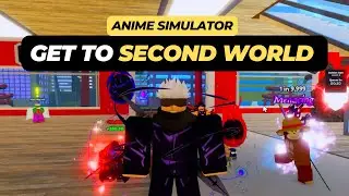 How to Go to the Second World - Roblox Anime Simulator