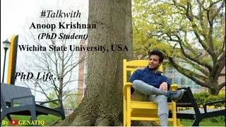 PhD Life at Wichita State University USA ft. Anoop Krishnan