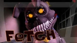 [SFM/FNAF] Fetch Song 