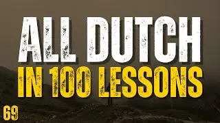Learn All Dutch in 100 Lessons! Lesson 69 | Essential Dutch Words & Phrases for Beginners