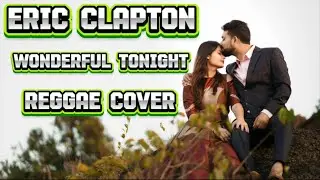 Eric Clapton - Wonderful Tonight Cover Remix 2025 #music#reggae#song#remix#pop#coversong#cover#fyp