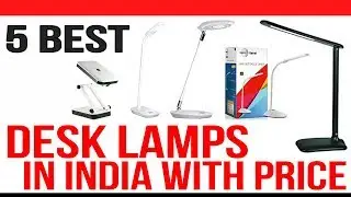 Top 5 best Desk Lamps in India with price