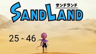 SAND LAND : Obtain the aquarium : 25 - 46.