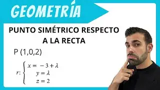 PUNTO SIM&Eacute;TRICO  respecto a una RECTA | T&iacute;pico EXAMEN/ EBAU