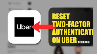 How To Reset Two Factor Authentication On Uber 2025 (2026)