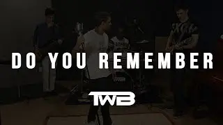 TWB - Do You Remember