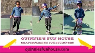 Skateboarding for Beginners at Quinnie's Fun House