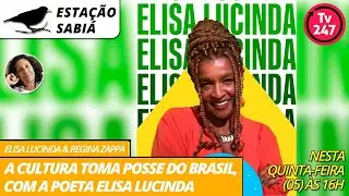 Estação Sabiá - A cultura toma posse do Brasil, com a poeta Elisa Lucinda
