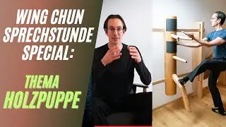 WING CHUN Sprechstunde Folge 8: SPECIAL: Thema HOLZPUPPE