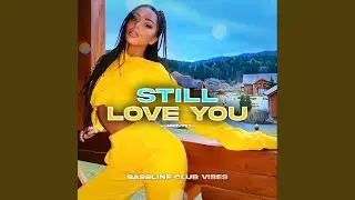 Still Love You (feat. yungrupert)