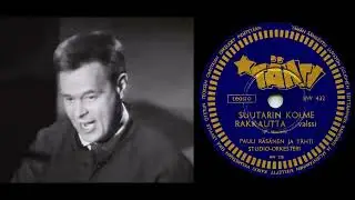 SUUTARIN KOLME RAKKAUTTA, Pauli Räsänen ja Tähti Studio-orkesteri levyttivät vuonna 1951