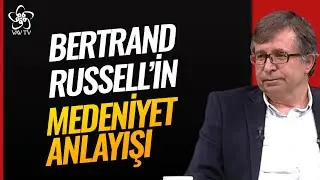 Bertrand Russell'in Felsefe Anlayışı | A&ccedil;ık Medeniyet Vav TV