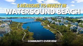 5 Compelling Reasons to Choose Watersound Beach 30A for Your Next Beach Home
