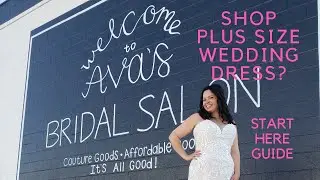 SHOPPING FOR A PLUS SIZE WEDDING DRESS?  START HERE GUIDE!
