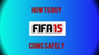 How to buy Fifa 15 coins Safely