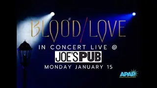 Blood/Love LIVE in Concert at Joe's Pub 1/15/24  @joespubnyc