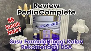 REVIEW PEDIACOMPLETE SUSU FORMULA TINGGI KALORI REKOMENDASI DOKTER SPESIALIS ANAK‼️