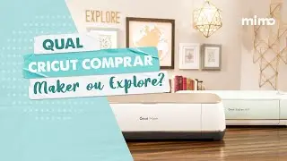 Cricut Maker x Cricut Explore Air 2 - Qual Cricut Devo Comprar?