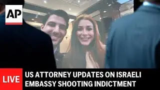 LIVE: U.S. attorney updates on Israeli Embassy shooting indictment