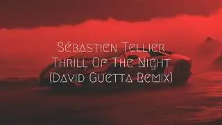 Sébastien Tellier - Thrill Of The Night (David Guetta Remix) ft. Slayyyter | Extended Remix