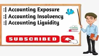 What is Accounting Exposure || Accounting Insolvency || Accounting Liquidity || Finance Terms  ||