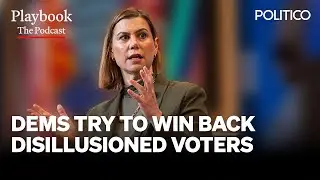 Democrats take on disillusioned voters | The Playbook Podcast