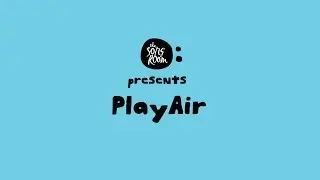 The Song Room presents PlayAir!
