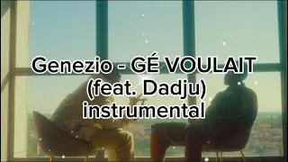 Genezio - GÉ VOULAIT (feat. Dadju) instrumental