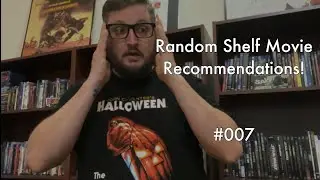 Random Shelf Movie Recommendations! 007