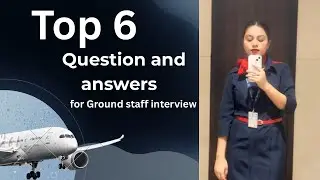 Top 6 Most Asked Interview Questions | Cabin Crew & Ground Staff | Full Answers | Aviation Career