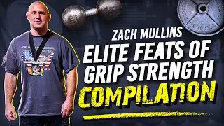 Zach Mullins: Elite Feats Of Grip Strength Compilation