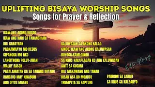 Most Powerful Bisaya Christian Songs for Prayer & Reflection| 
