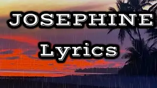 Josephine | Cha Nin Way | Lyrics