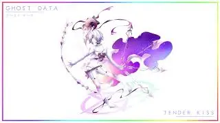 GHOST DATA - Tender Kiss - (Girl's Love 少女愛)