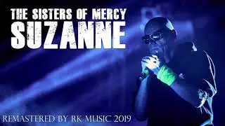 The Sisters of Mercy - Suzanne (Live) - Min.04:18 - Remastered  [ RK Music - 2019 ]