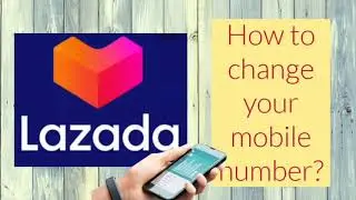 How to change your phone number|Lazada