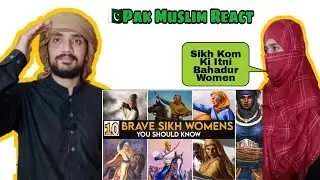 Pak Muslim React on 10 Brave Sikh women in history #sikhhistory​ #sikh