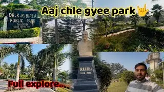 Aaj chlee gye park  || Dr.k k birla park✌️ explore || park || kathua || vlog 
