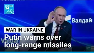 Putin warns supplies of US long-range missiles to Ukraine will badly hurt ties &bull; FRANCE 24 English