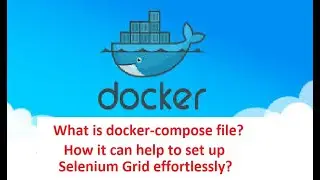 Selenium Framework - Part 53 - Selenium Grid Setup using Docker compose- Browser compatibility tests