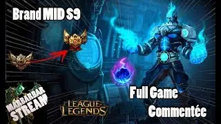 Brand MID S9 - Game Comment&eacute;e - League of Legends - Gameplay FR