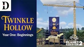 Twinkle Hollow, Episode 1 &mdash; Year One: New Beginnings [Planet Coaster 2]